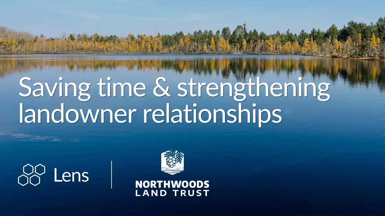 Saving time and strengthening landowner relations with Lens