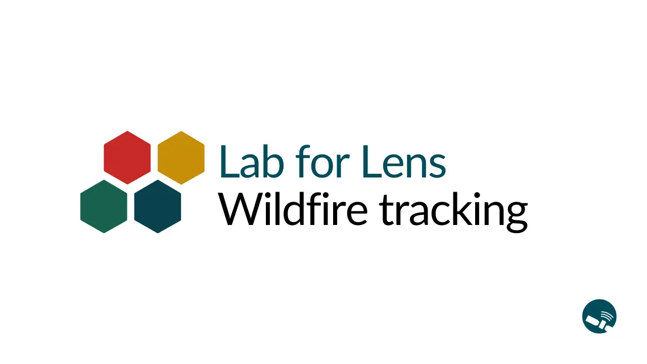 Lab for Lens: Wildfire tracking